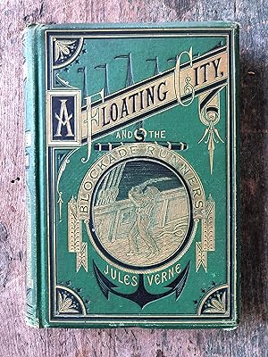 Seller image for A Floating City and the Blockade Runners. by Jules Verne. FIRST AMERICAN EDITION for sale by Under the Covers Antique Books