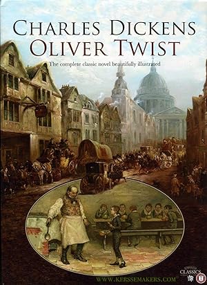 Seller image for Oliver Twist or The Parish Boy's Progress. The complete classic novel beautifully illustrated for sale by Emile Kerssemakers ILAB