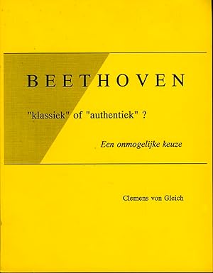 Imagen del vendedor de Beethoven "klassiek"of "authentiek"? Een onmogelijke keuze. a la venta por Emile Kerssemakers ILAB