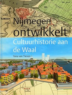 Bild des Verkufers fr Nijmegen ontwikkelt. Cultuurhistorie aan de Waal. zum Verkauf von Emile Kerssemakers ILAB