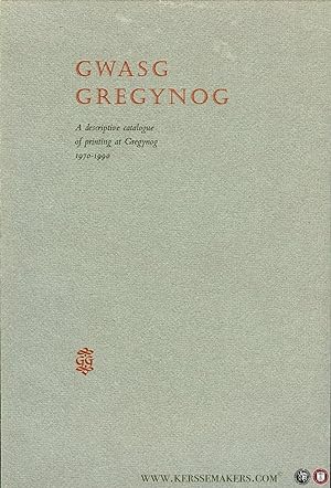 Seller image for Gwasg Gregynog. A Descriptive Catalogue of Printing at Gregynog, 1970-1990. for sale by Emile Kerssemakers ILAB