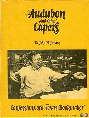 Bild des Verkufers fr Audubon And Other Capers. Confessions of a Texas Bookmaker zum Verkauf von Emile Kerssemakers ILAB