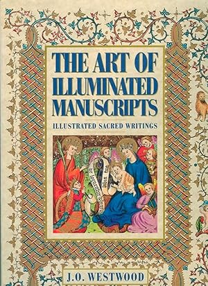 Immagine del venditore per The Art of Illuminated Manuscripts. Illustrated Sacred Writings being a series of illustrations of the ancient versions of the bible. Copied from illuminated manuscripts, executed between the fourth and sixteenth centuries venduto da Emile Kerssemakers ILAB
