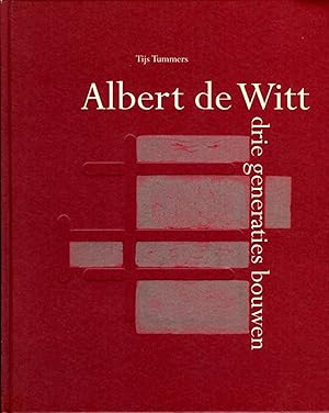 Imagen del vendedor de Albert de Witt, drie generaties bouwen. a la venta por Emile Kerssemakers ILAB