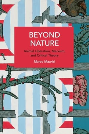 Seller image for Beyond Nature : Animal Liberation, Marxism, and Critical Theory for sale by GreatBookPrices