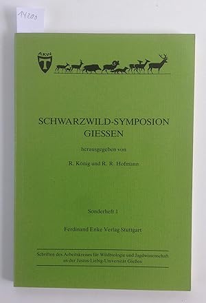 Schwarzwild-Symposium Giessen. Sonderheft 1 der Reihe: Schriften des Arbeitskreises Wildbiologie ...