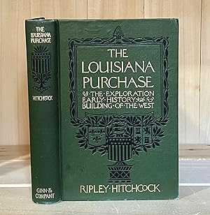 Seller image for The Louisiana Purchase and the Exploration Early History and Building of the West for sale by Crooked House Books & Paper, CBA, ABAA