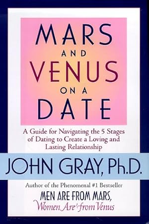 Immagine del venditore per Mars and Venus on a Date: A Guide to Navigating the 5 Stages of Dating to Create a Loving and Lasting Relationship venduto da Reliant Bookstore