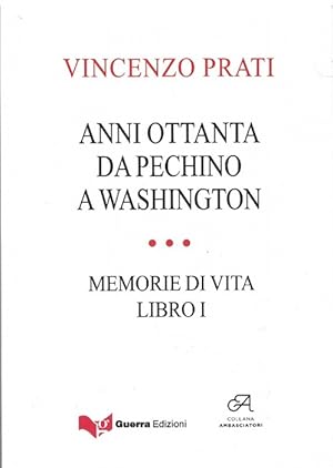 Seller image for Memorie di vita: Anni Ottanta. Da Pechino a Washington. Libro I. for sale by La Librera, Iberoamerikan. Buchhandlung