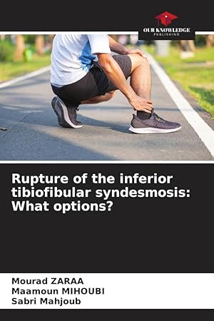 Bild des Verkufers fr Ruptura de la sindesmosis tibiofibular inferior: qu opciones hay? zum Verkauf von moluna