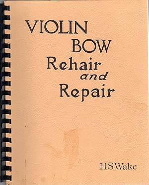 Imagen del vendedor de Violin Bow Rehair and Repair a la venta por Dorley House Books, Inc.