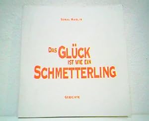 Bild des Verkufers fr Das Glck ist wie ein Schmetterling. Gedichte. zum Verkauf von Antiquariat Kirchheim
