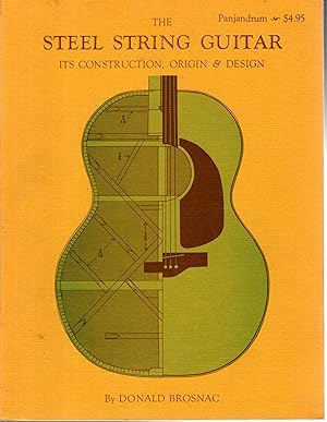 Seller image for The Steel String Guitar: Its Construction, Origin, and Design for sale by Dorley House Books, Inc.