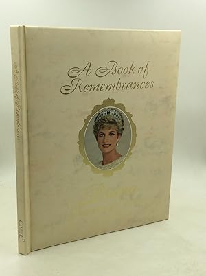 Seller image for A BOOK OF REMEMBRANCES: Diana, Princess of Wales 1961-1997 for sale by Kubik Fine Books Ltd., ABAA