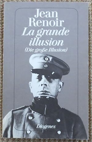 La grande illusion = Die grosse Illusion / Drehbuch von Charles Spaak u. Jean Renoir