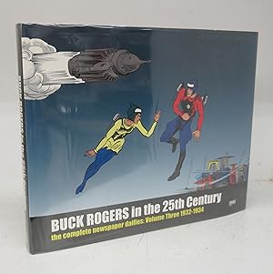 Imagen del vendedor de Buck Rogers in the 25th Century: the complete newspaper dailies: Volume Three 1932-1934 a la venta por Attic Books (ABAC, ILAB)