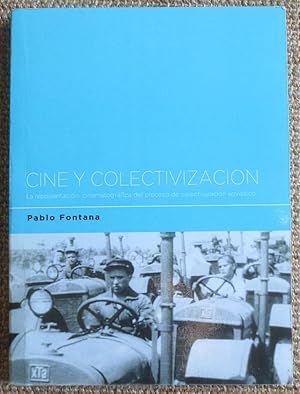 Cine y colectivizacion : la representacion cinematografica del proceso de colectivizacion sovieti...