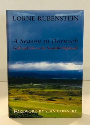 A Season in Dornoch: Golf and Life In the Scottish Highlands