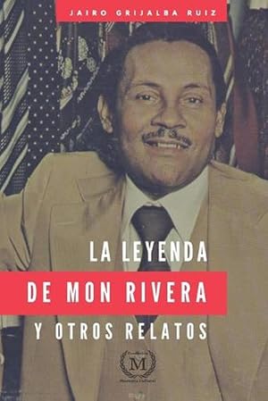 Bild des Verkufers fr La Leyenda de Mon Rivera Y Otros Relatos (Paperback) zum Verkauf von Grand Eagle Retail