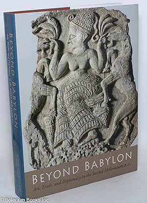 Image du vendeur pour Beyond Babylon - Art, Trade, and Diplomacy in the Second Millennium B.C. mis en vente par Bolerium Books Inc.