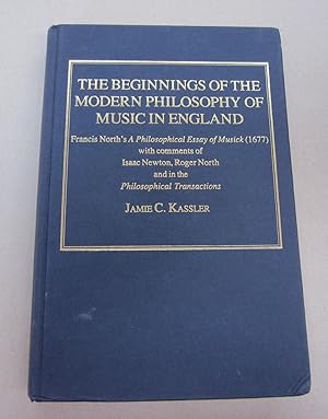 Image du vendeur pour The Beginnings of the Modern Philosophy of Music in England; Francis North's A Philosophical Essay of Musick (1677) with comments of Isaac Newton, Roger North and in the Philosophical Transactions mis en vente par Midway Book Store (ABAA)