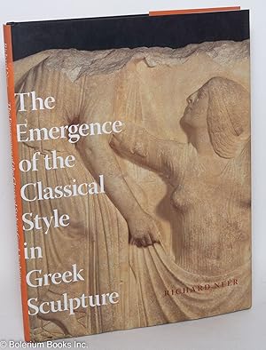 Seller image for The Emergence of the Classical Style in Greek Sculpture for sale by Bolerium Books Inc.