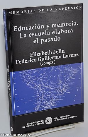 Education y memoria. La escuela elabora el pasado