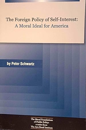 Bild des Verkufers fr The Foreign Policy of Self-Interest: A Moral Ideal for America. zum Verkauf von Logo Books Buch-Antiquariat