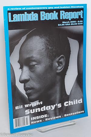 Imagen del vendedor de Lambda Book Report: a review of contemporary gay & lesbian literature vol. 8, #8, March 2000: Bil Wright, Sunday's Child a la venta por Bolerium Books Inc.