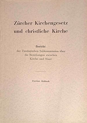 Bild des Verkufers fr Zrcher Kirchengesetz und christliche Kirche. Bericht der theologischen Subkommission ber die Beziehung zwischen Kirche und Staat. zum Verkauf von Logo Books Buch-Antiquariat