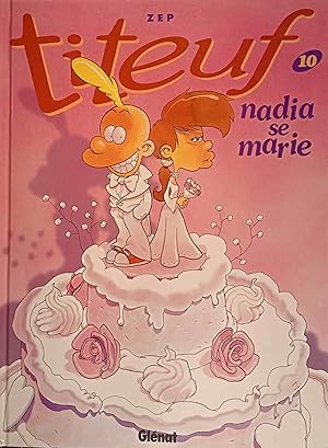 Zep, Pt.10 : Nadia se marie; Tanja heiratet, französische AusgabeTiteuf, tome 10 : Nadia se marie...
