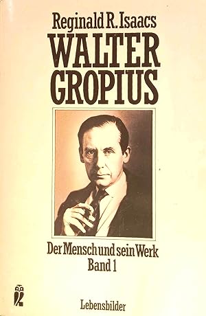 Walter Gropius; Der Mensch und sein Werk Teil: Bd. 1. Lebensbilder. Ullstein ; Nr. 27538