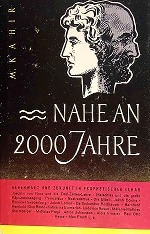 Bild des Verkufers fr Nahe an zweitausend Jahre : Gegenwart und Zukunft in prophetischer Schau ; Gegenwart und Zukunft in prophetischer Schau. M. Kahir zum Verkauf von Logo Books Buch-Antiquariat