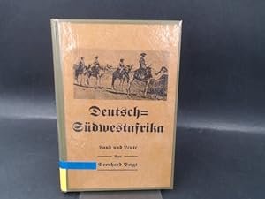 Seller image for Deutsch-Sdwestafrika. Land und Leute. Eine Heimatkunde fr Deutschlands Jugend und Volk. Herausgegeben im Auftrage des Kaiserlichen Gouvernements von Deutsch-Sdwestafrika. for sale by Antiquariat Kelifer