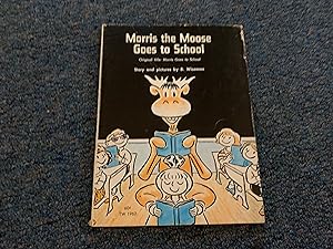 Seller image for MORRIS THE MOOSE GOES TO SCHOOL for sale by Betty Mittendorf /Tiffany Power BKSLINEN