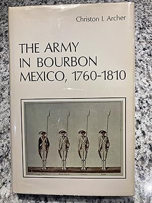 Imagen del vendedor de The Army in Bourbon Mexico, 1760-1810 a la venta por TribalBooks