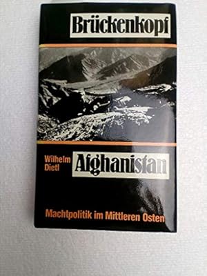 Bild des Verkufers fr Brckenkopf Afghanistan : Machtpolitik im Mittleren Osten. zum Verkauf von Gabis Bcherlager