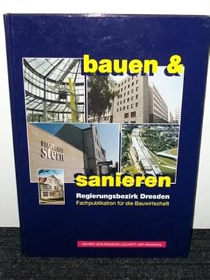 Bauen & sanieren Regierungsbezirk Dresden Fachpublikation für die Bauwirtschaft