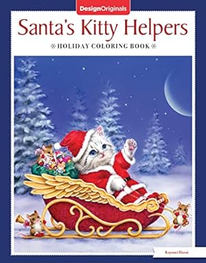 Seller image for Santa's Kitty Helpers Holiday Coloring Book (Design Originals) 32 Cute, Expressive-Eyed Christmas Cat Designs by Kayomi Harai on High-Quality, Extra-Thick Perforated Pages that Resist Bleed-Through for sale by Reliant Bookstore