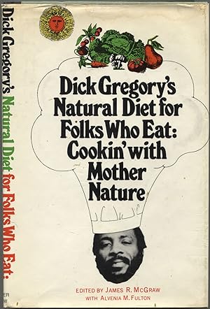 Immagine del venditore per Dick Gregory's Natural Diet for Folks Who Eat: Cookin' with Mother Nature venduto da Between the Covers-Rare Books, Inc. ABAA