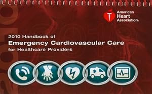 Seller image for Handbook of Emergency Cardiovascular Care For Healthcare Providers 2010 (AHA Handbook of Emergency Cardiovascular Care) for sale by Reliant Bookstore