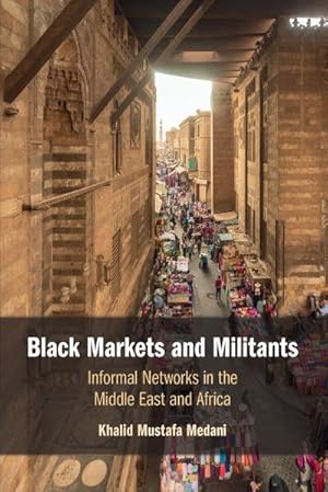 Seller image for Black Markets and Militants for sale by AHA-BUCH GmbH