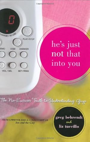 Imagen del vendedor de He's Just Not That Into You: The No-Excuses Truth to Understanding Guys a la venta por Reliant Bookstore