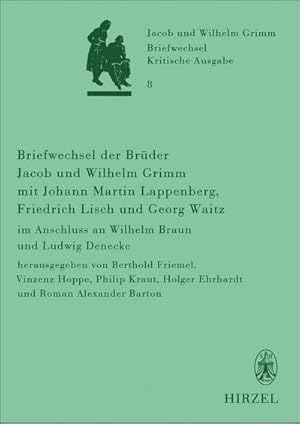 Seller image for Briefwechsel der Brder Jacob und Wilhelm Grimm mit Johann Martin Lappenberg, Friedrich Lisch und Georg Waitz for sale by BuchWeltWeit Ludwig Meier e.K.