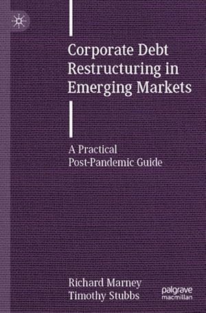 Seller image for Corporate Debt Restructuring in Emerging Markets : A Practical Post-Pandemic Guide for sale by AHA-BUCH GmbH