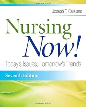 Immagine del venditore per Nursing Now!: Today's Issues, Tomorrows Trends venduto da Reliant Bookstore