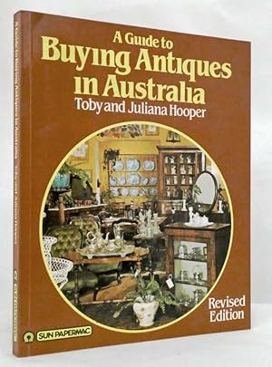 Seller image for A Guide To Buying Antiques In Australia for sale by Adelaide Booksellers