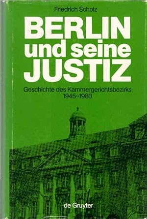 Bild des Verkufers fr Berlin und seine Justiz : d. Geschichte d. Kammergerichtsbezirks 1945 - 1980. von zum Verkauf von Schrmann und Kiewning GbR