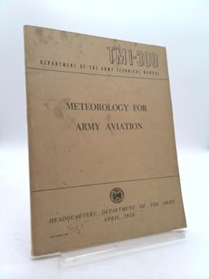 Bild des Verkufers fr Meteorology For Army Aviation TM1-300 (Dept. of the Army Technical Manual) 1958 zum Verkauf von ThriftBooksVintage