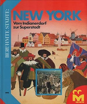 Bild des Verkufers fr New York : vom Indianerdorf zur Superstadt ; wichtige Begebenheiten aus d. Geschichte e. Weltstadt. ausgew. u. in Bildern erzhlt von. Texte nach e. Vorlage von Ren Oth von Martin u. Ulrike Raether / Berhmte Stdte ; Bd. 1 zum Verkauf von Schrmann und Kiewning GbR